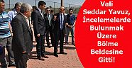 Vali Seddar Yavuz Bölme Belediyesi'nde İncelemelerde Bulundu!